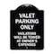 Signmission Valet Parking Violators Will Be Towed Owners Expenses Aluminum Sign, 18" L, 24" H, BW-1824-22759 A-DES-BW-1824-22759 - alternate 1